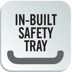 46 IN-BUILT SAFETY TRAY